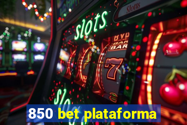 850 bet plataforma